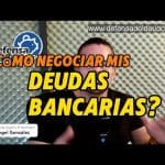 Cómo Negociar una Deuda con el Banco Paso a Paso para Mejorar tu Finanzas