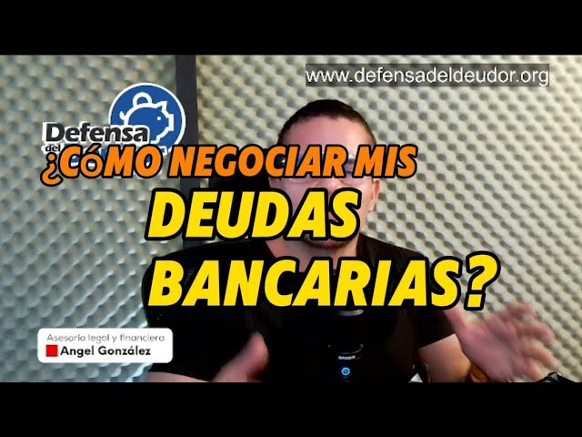 Cómo Negociar una Deuda con el Banco Paso a Paso