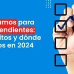 Crédito para Independientes: Requisitos y Guía para Solicitarlo Fácilmente